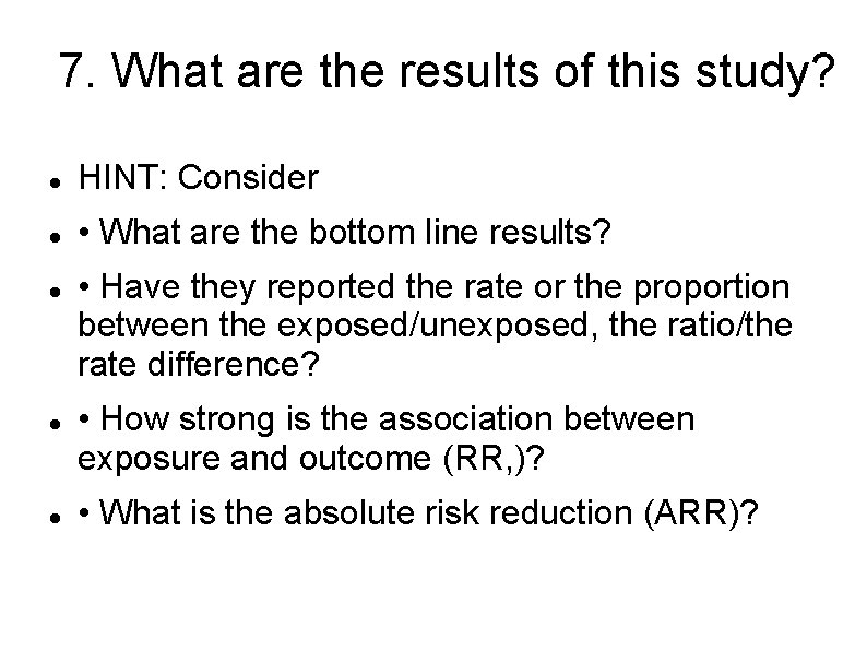 7. What are the results of this study? HINT: Consider • What are the