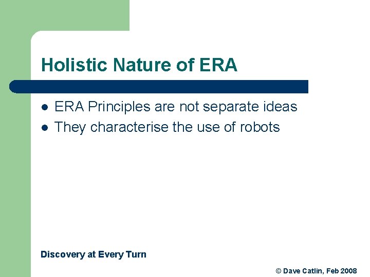 Holistic Nature of ERA l l ERA Principles are not separate ideas They characterise Holistic Nature of ERA l l ERA Principles are not separate ideas They characterise