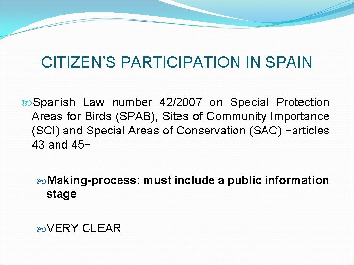 CITIZEN’S PARTICIPATION IN SPAIN Spanish Law number 42/2007 on Special Protection Areas for Birds