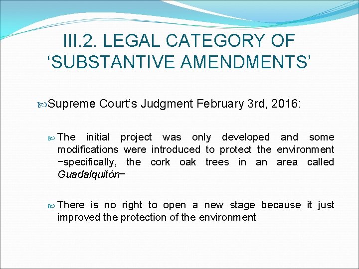 III. 2. LEGAL CATEGORY OF ‘SUBSTANTIVE AMENDMENTS’ Supreme Court’s Judgment February 3 rd, 2016: