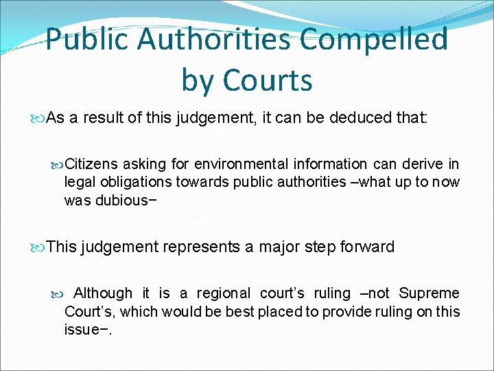 Public Authorities Compelled by Courts As a result of this judgement, it can be