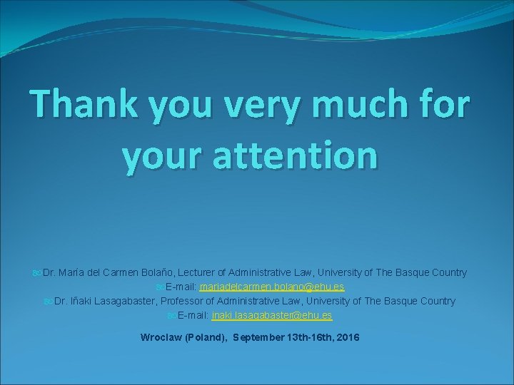 Thank you very much for your attention Dr. María del Carmen Bolaño, Lecturer of