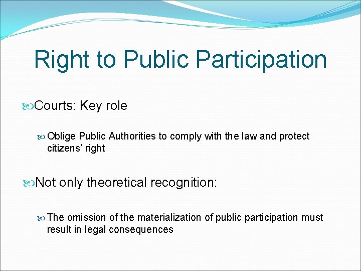 Right to Public Participation Courts: Key role Oblige Public Authorities to comply with the