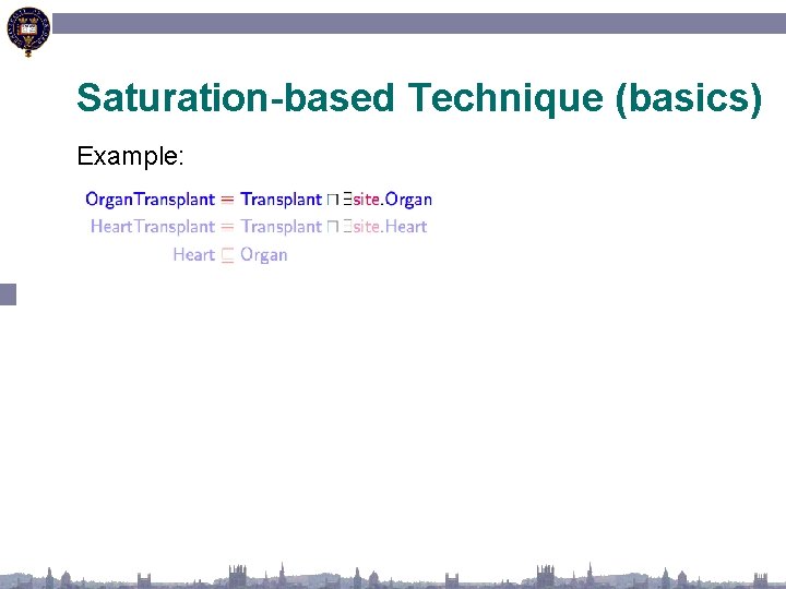 Saturation-based Technique (basics) Example: 