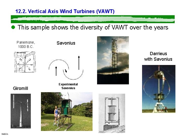 12. 2. Vertical Axis Wind Turbines (VAWT) l This sample shows the diversity of