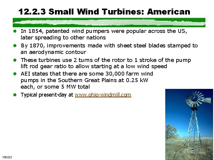 12. 2. 3 Small Wind Turbines: American l In 1854, patented wind pumpers were