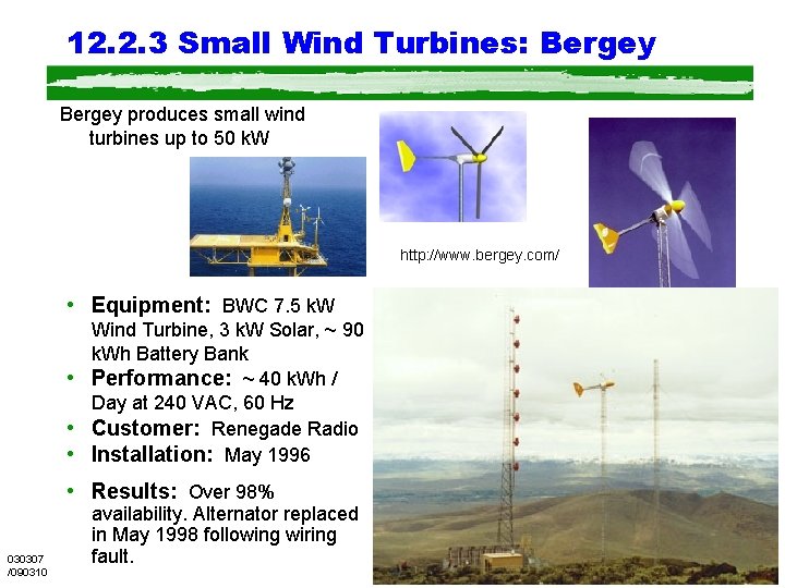 12. 2. 3 Small Wind Turbines: Bergey produces small wind turbines up to 50