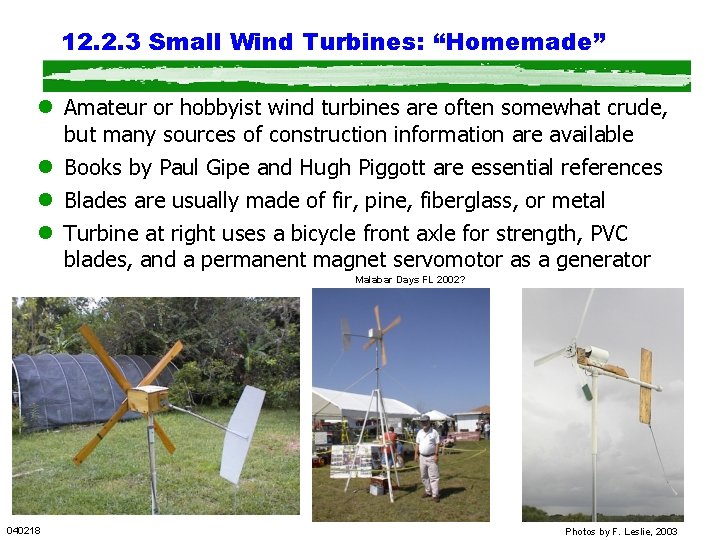 12. 2. 3 Small Wind Turbines: “Homemade” l Amateur or hobbyist wind turbines are