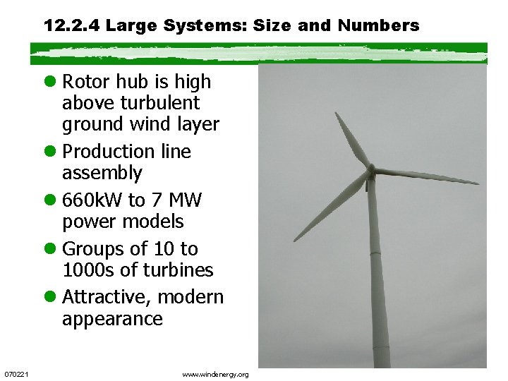 12. 2. 4 Large Systems: Size and Numbers l Rotor hub is high above