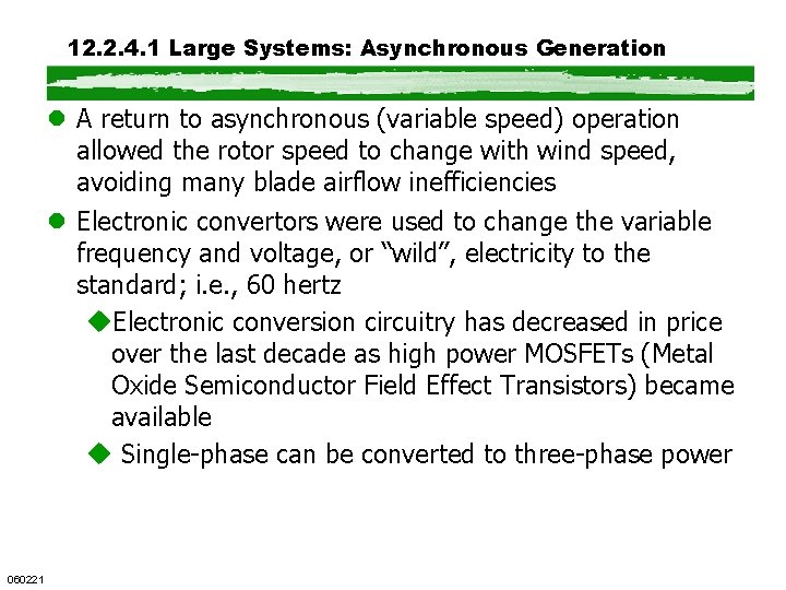 12. 2. 4. 1 Large Systems: Asynchronous Generation l A return to asynchronous (variable