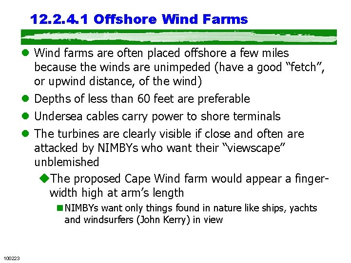 12. 2. 4. 1 Offshore Wind Farms l Wind farms are often placed offshore