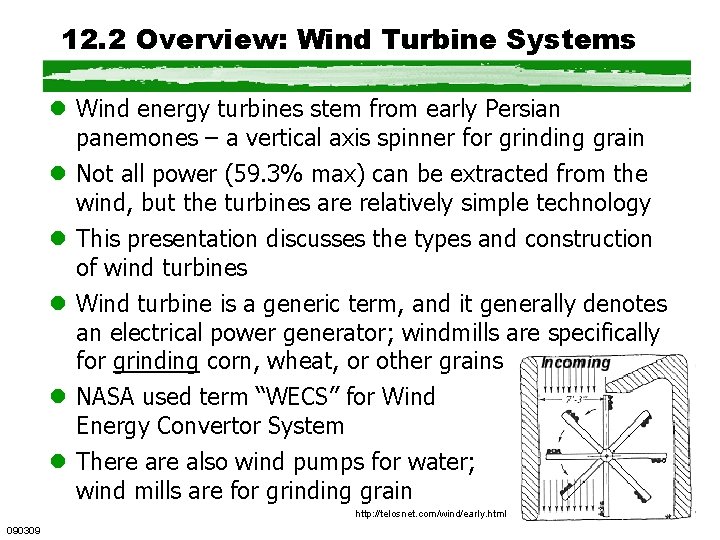 12. 2 Overview: Wind Turbine Systems l Wind energy turbines stem from early Persian