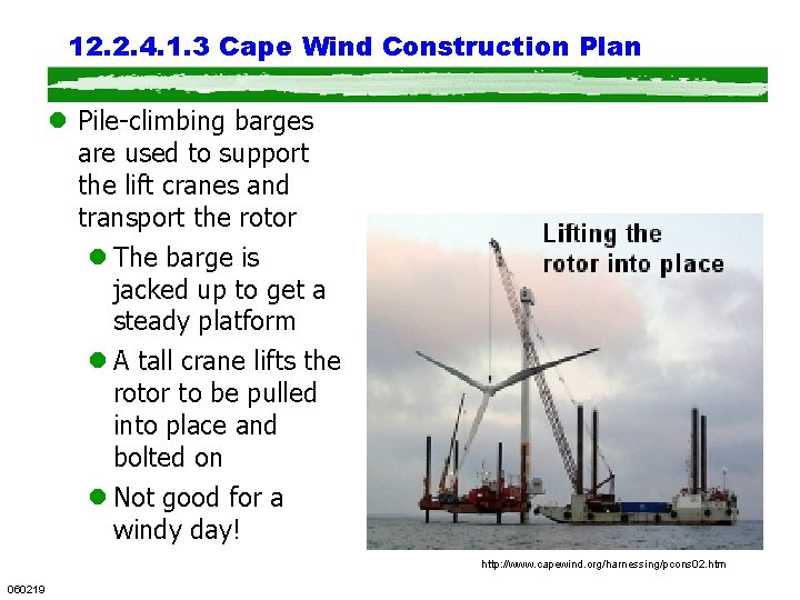 12. 2. 4. 1. 3 Cape Wind Construction Plan l Pile-climbing barges are used