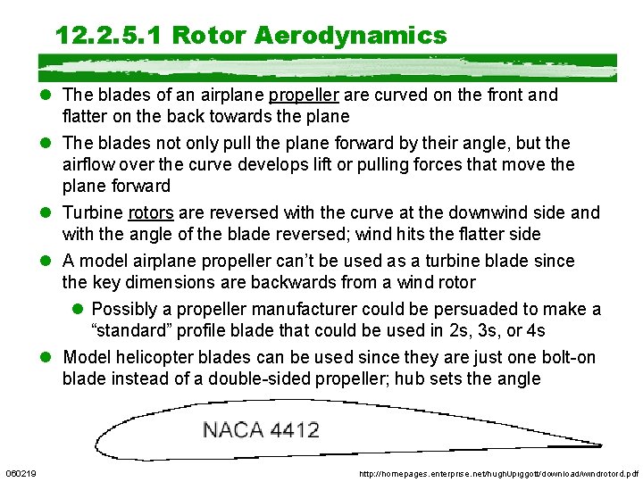 12. 2. 5. 1 Rotor Aerodynamics l The blades of an airplane propeller are