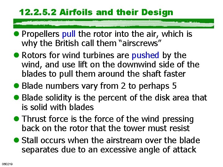12. 2. 5. 2 Airfoils and their Design l Propellers pull the rotor into