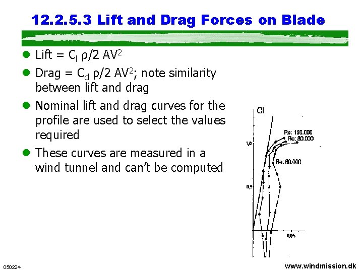 12. 2. 5. 3 Lift and Drag Forces on Blade l Lift = Cl