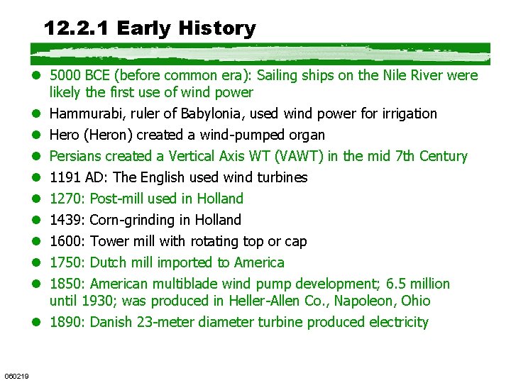 12. 2. 1 Early History l 5000 BCE (before common era): Sailing ships on