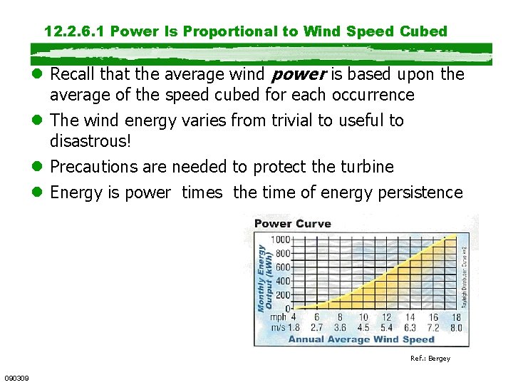 12. 2. 6. 1 Power Is Proportional to Wind Speed Cubed l Recall that