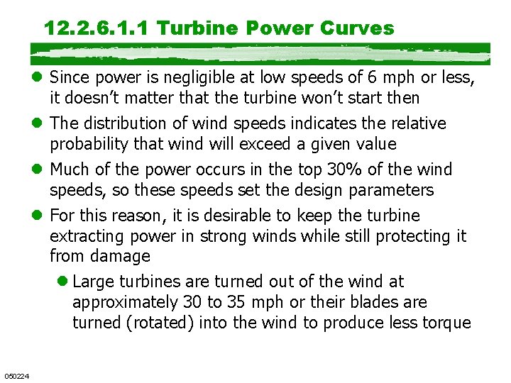 12. 2. 6. 1. 1 Turbine Power Curves l Since power is negligible at