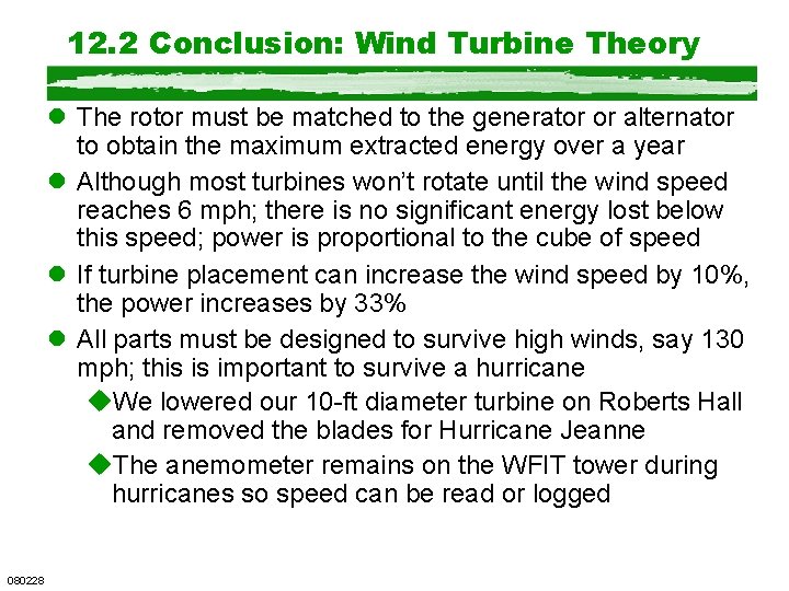 12. 2 Conclusion: Wind Turbine Theory l The rotor must be matched to the