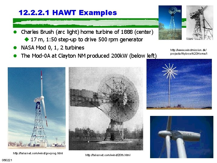 12. 2. 2. 1 HAWT Examples l Charles Brush (arc light) home turbine of