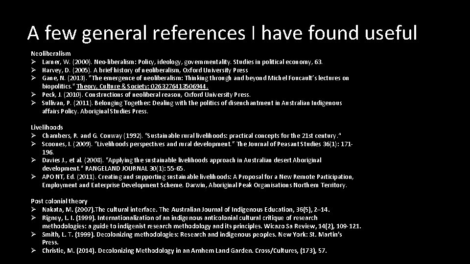 A few general references I have found useful Neoliberalism Ø Larner, W. (2000). Neo-liberalism: