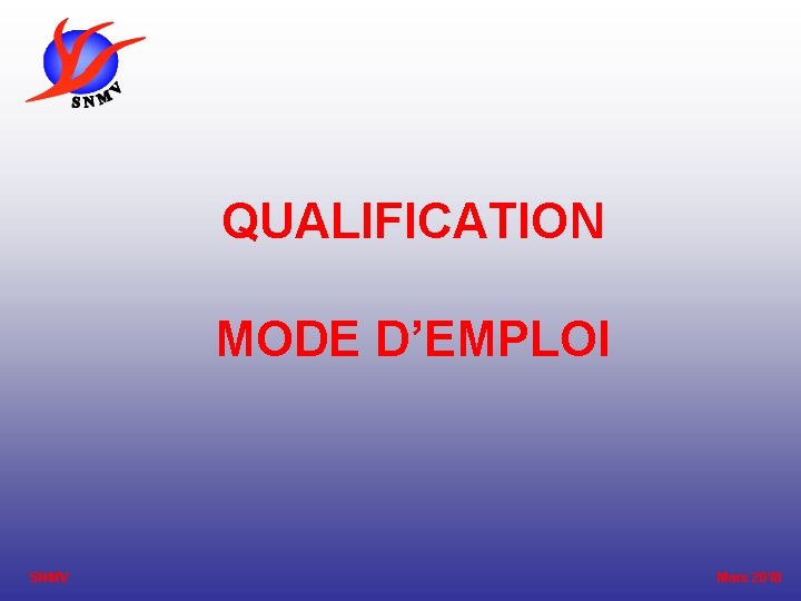 QUALIFICATION MODE D’EMPLOI SNMV Mars 2018 