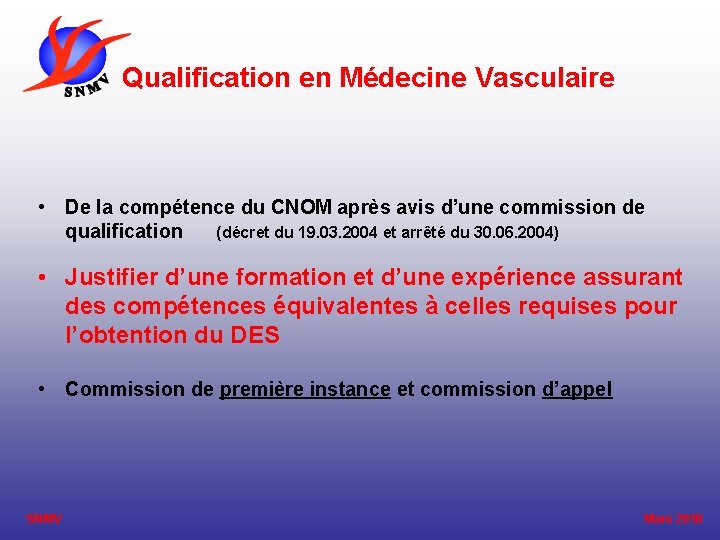 Qualification en Médecine Vasculaire • De la compétence du CNOM après avis d’une commission