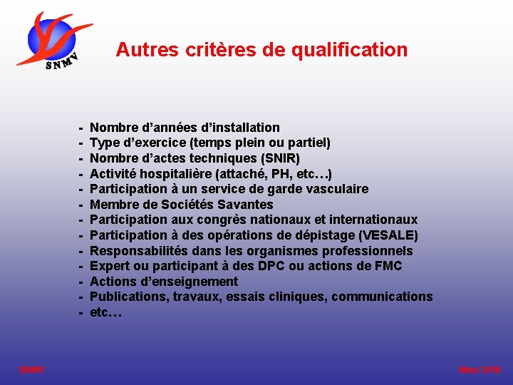 Autres critères de qualification - Nombre d’années d’installation - Type d’exercice (temps plein ou