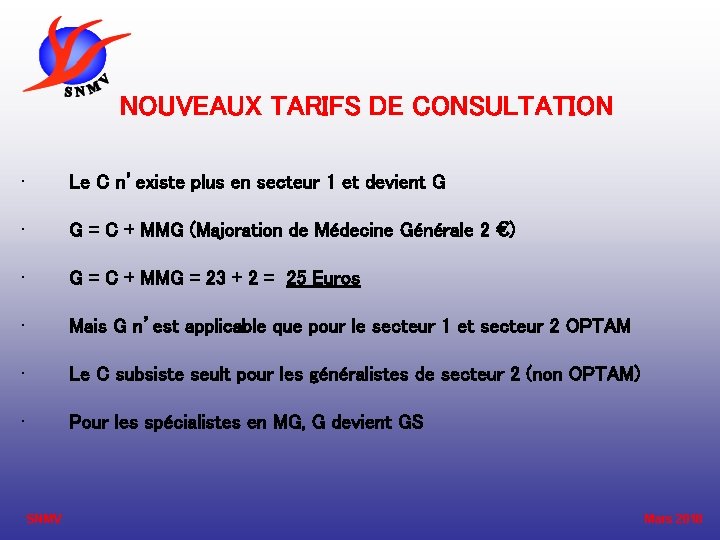 NOUVEAUX TARIFS DE CONSULTATION • Le C n’existe plus en secteur 1 et devient