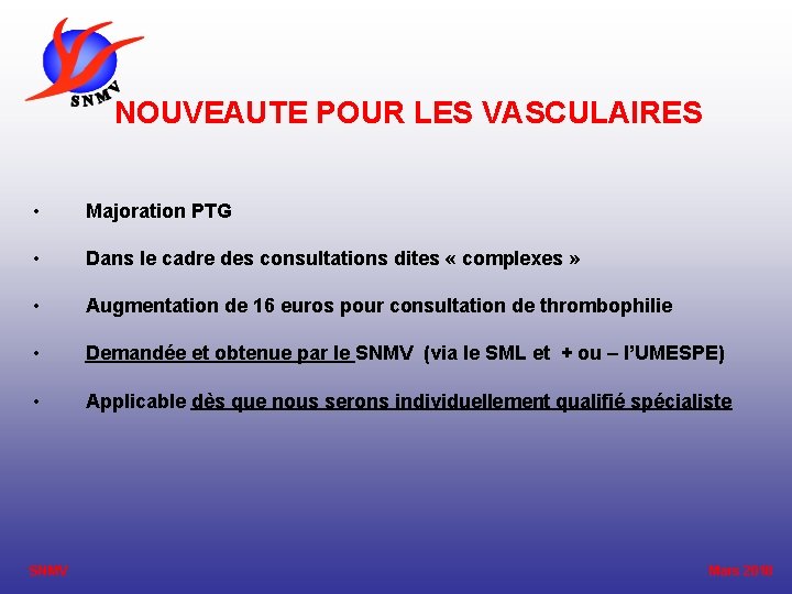 NOUVEAUTE POUR LES VASCULAIRES • Majoration PTG • Dans le cadre des consultations dites