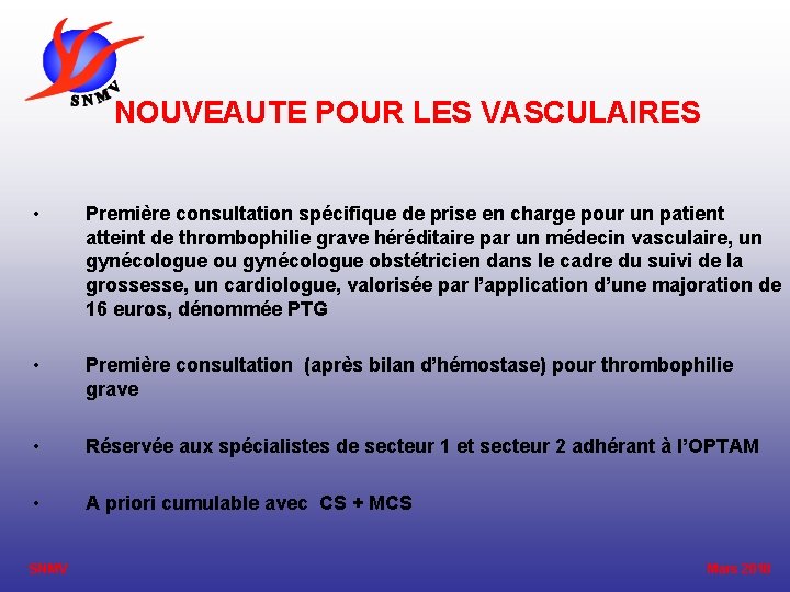 NOUVEAUTE POUR LES VASCULAIRES • Première consultation spécifique de prise en charge pour un