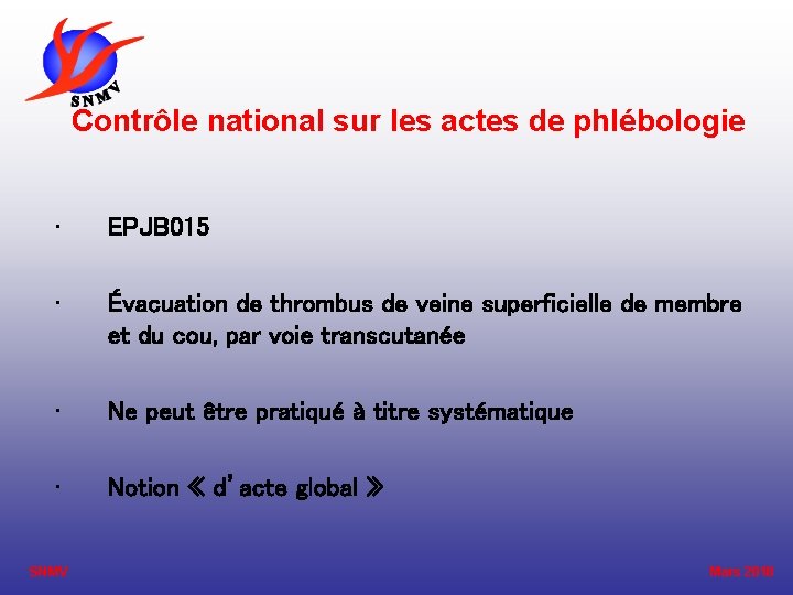 Contrôle national sur les actes de phlébologie • EPJB 015 • Évacuation de thrombus