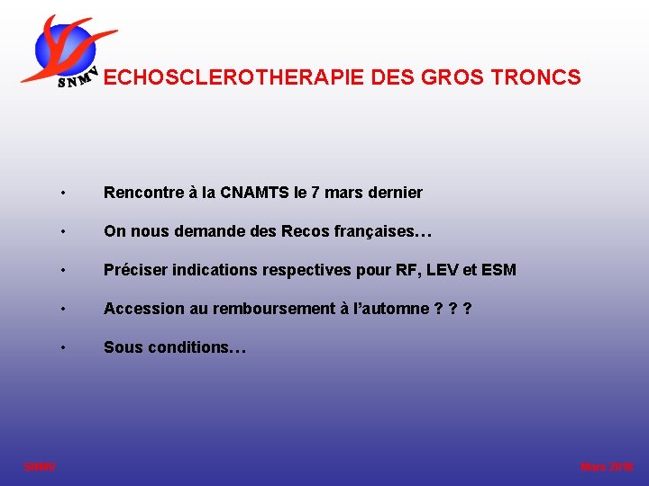 ECHOSCLEROTHERAPIE DES GROS TRONCS SNMV • Rencontre à la CNAMTS le 7 mars dernier