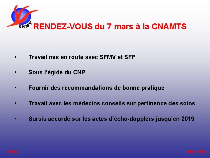 RENDEZ-VOUS du 7 mars à la CNAMTS • Travail mis en route avec SFMV