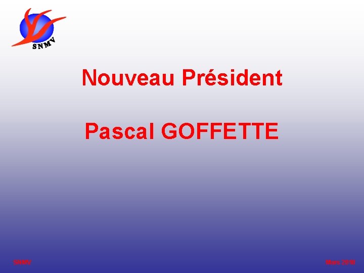 Nouveau Président Pascal GOFFETTE SNMV Mars 2018 