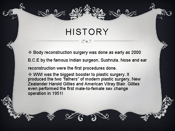 HISTORY v Body reconstruction surgery was done as early as 2000 B. C. E