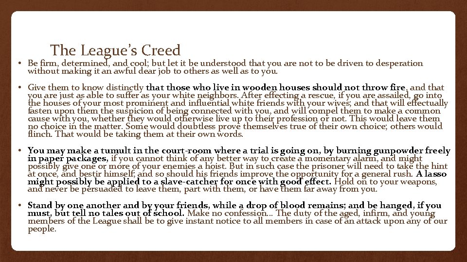 The League’s Creed • Be firm, determined, and cool; but let it be understood