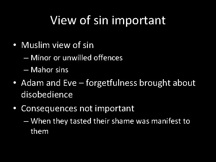 View of sin important • Muslim view of sin – Minor or unwilled offences