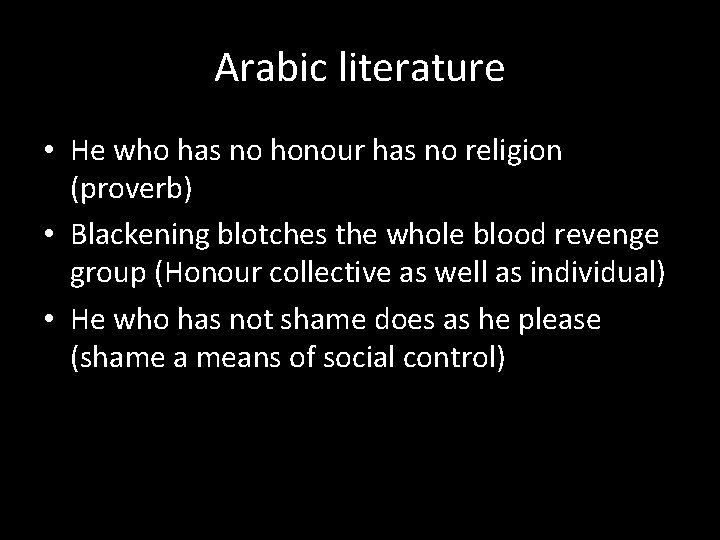 Arabic literature • He who has no honour has no religion (proverb) • Blackening