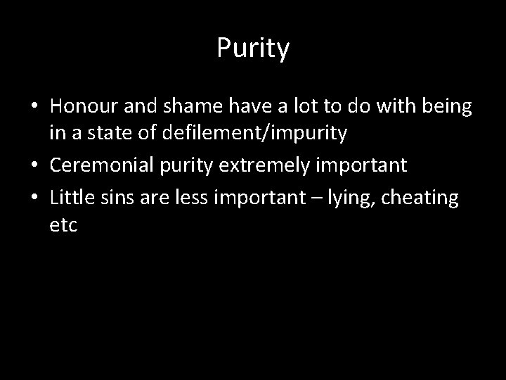Purity • Honour and shame have a lot to do with being in a