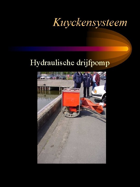 Kuyckensysteem Hydraulische drijfpomp 