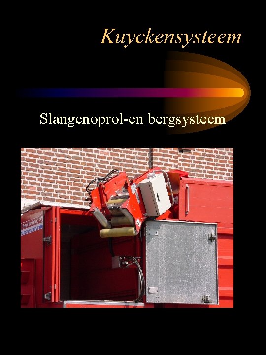 Kuyckensysteem Slangenoprol-en bergsysteem 