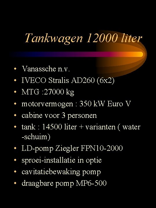 Tankwagen 12000 liter • • • Vanassche n. v. IVECO Stralis AD 260 (6