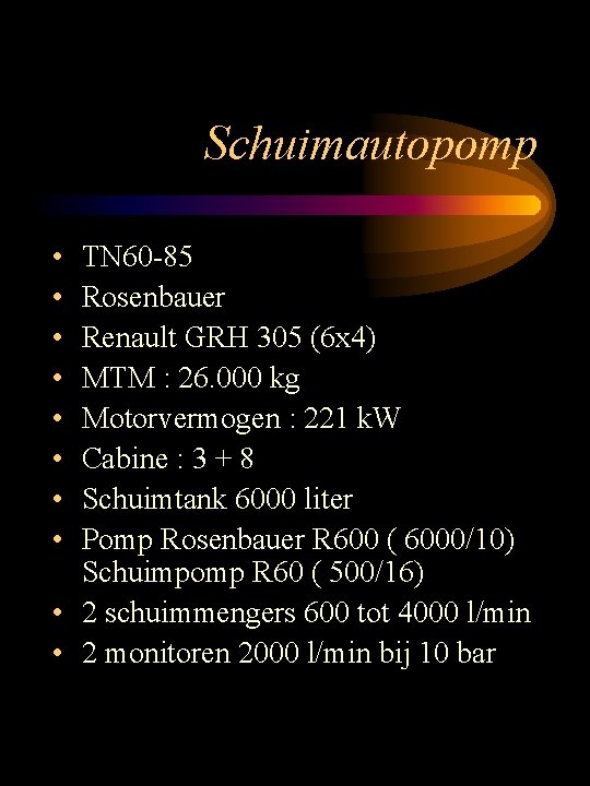Schuimautopomp • • TN 60 -85 Rosenbauer Renault GRH 305 (6 x 4) MTM