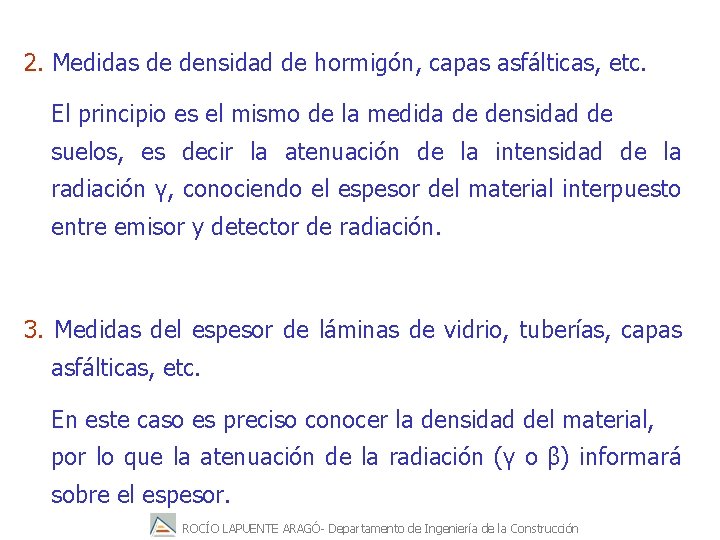 2. Medidas de densidad de hormigón, capas asfálticas, etc. El principio es el mismo