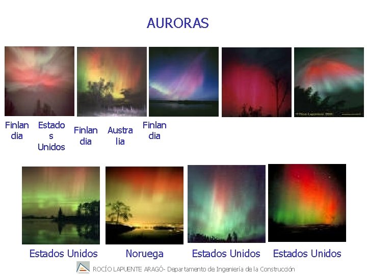 AURORAS Finlan Estado Finlan Austra dia s dia lia Unidos Estados Unidos Noruega Estados