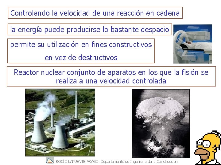 Controlando la velocidad de una reacción en cadena la energía puede producirse lo bastante