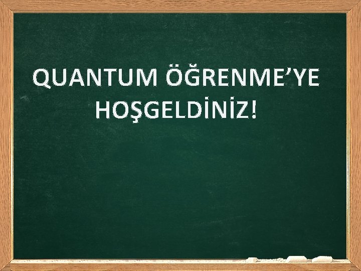 QUANTUM ÖĞRENME’YE HOŞGELDİNİZ! 