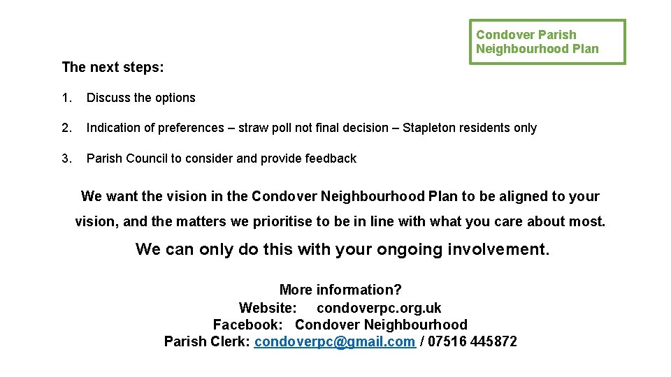 Condover Parish Neighbourhood Plan The next steps: 1. Discuss the options 2. Indication of